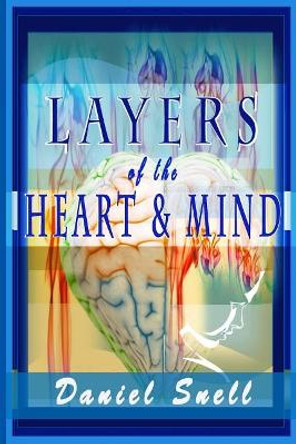 Layers of the Heart and Mind: An In-Depth Collection of Heartfelt Poems by Daniel Snell 9781942022848