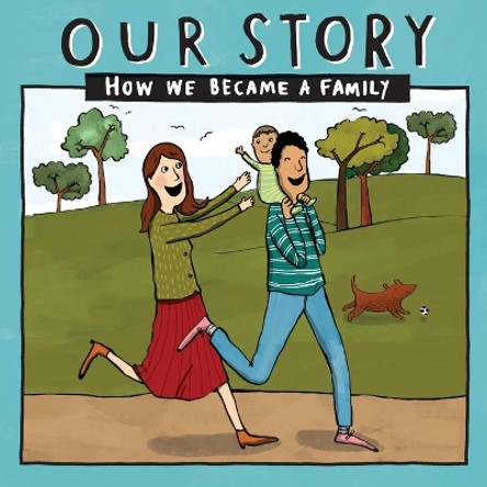 Our Story: How we became a family - HCEM1 by Donor Conception Network 9781910222690