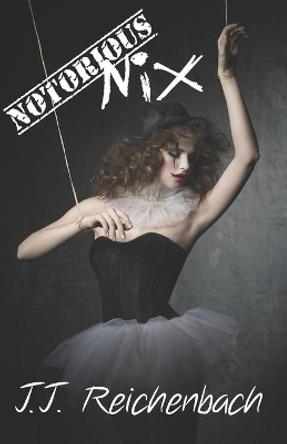 Notorious Nix: Book Two by J J Reichenbach 9781775282624