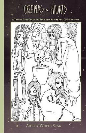 Creepers and Haunts a Travel Sized Coloring Book for Adults and Odd Children: Ghosts, Vampires, Zombies, Witches, Coffee and Cats and Other Spooky Stuff. by White Stag 9781798559116