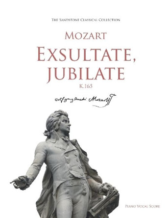 Exsultate, jubilate (K.165) Piano Vocal Score by Wolfgang Amadeus Mozart 9798686688650