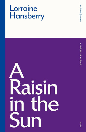 A Raisin in the Sun by Lorraine Hansberry