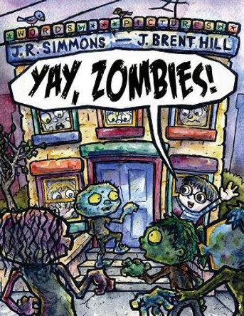 Yay, Zombies by J R Simmons 9781944137151