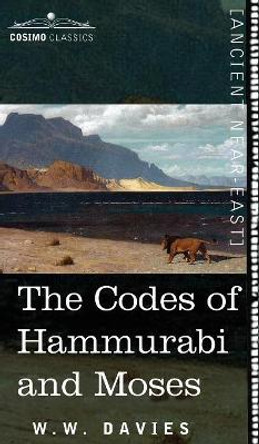 The Codes of Hammurabi and Moses by W W Davies 9781944529901