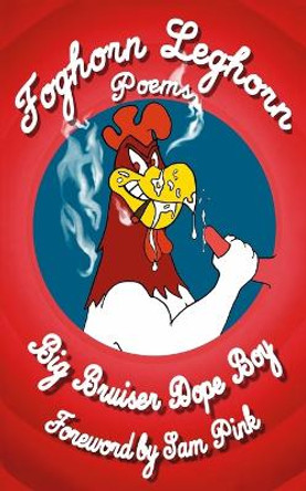 Foghorn Leghorn by Big Bruiser Dope Boy 9781944486310