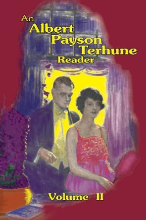 An Albert Payson Terhune Reader Vol. II by Albert Payson Terhune 9781945307072