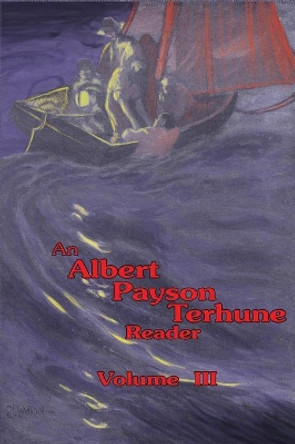 An Albert Payson Terhune Reader Vol. III by Albert Payson Terhune 9781945307096