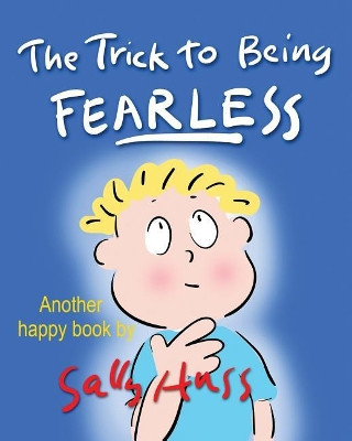 The Trick to Being Fearless by Sally Huss 9781945742316