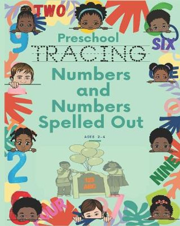 Preschool Tracing Numbers & Number Words Spelled Out Ages 2-4: Tracing Pages Helping Kids Develop Handwriting Skills while Have Fun!!! by Wea R E Learning 9798656986694