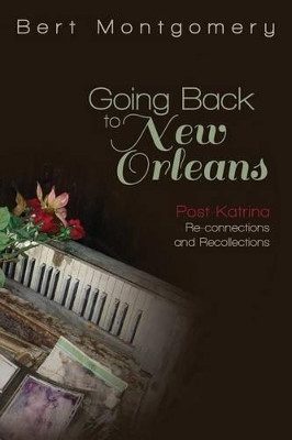 Going Back to New Orleans by Bert Montgomery 9781938514364