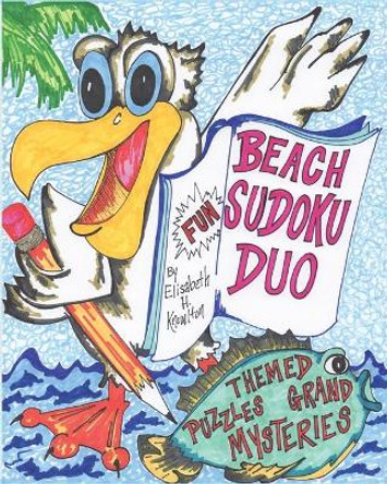 BEACH SUDOKU DUO No. 1: Themed Puzzles and Grand Mysteries by Elisabeth H Knowlton 9781946878038