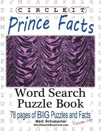 Circle It, Prince Facts, Word Search, Puzzle Book by Lowry Global Media LLC 9781945512759