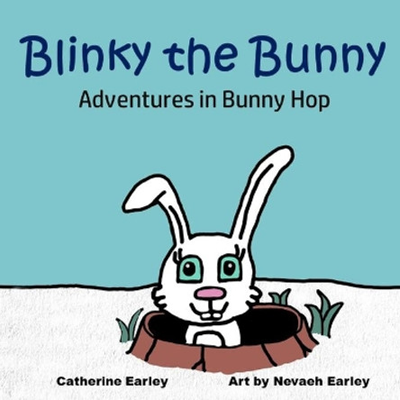 Blinky the Bunny Adventures in Bunny Hop by Nevaeh Earley 9798663902625