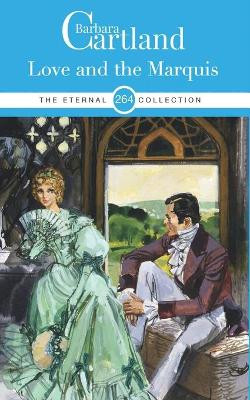 LOVE AND THE MARQUIS by BARBARA CARTLAND 9781788674072