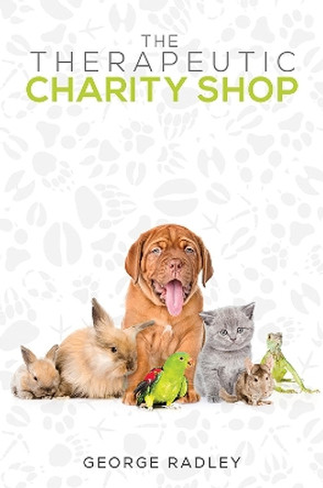 The Therapeutic Charity Shop by George Radley 9781788780186