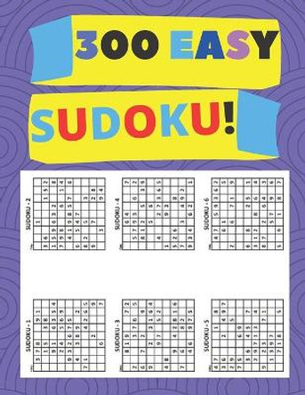 300 Easy Sudoko: Sudoku for beginner Best sudoku for newbie! by Attique Ahmed 9798668369126