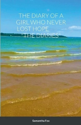 The Diary of a Girl Who Never Lost Hope the Diaries by Samantha Fox 9781794752627