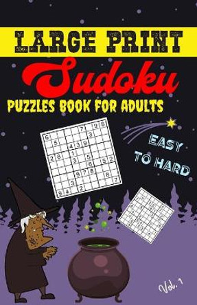 Large Print Sudoku Puzzles Book for Adults - Easy to Hard: Sudoku Book with One Puzzle Per Page - 101 Puzzles - 3 Levels - Volume 1 - 5,5'' x 8,5'' by Sweet Witch 9798670020879