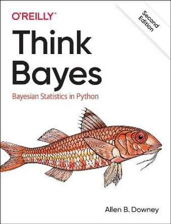 Think Bayes: Bayesian Statistics in Python by Allen Downey