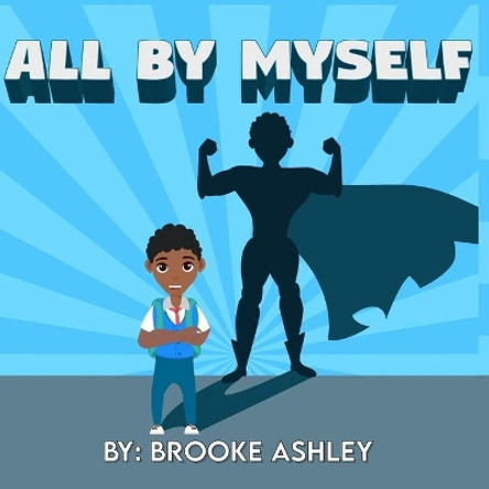 All By Myself by Brooke Ashley 9798671804003