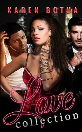 Love Collection: Daisy, Idris and Cassius, Books 1 - 3 in the Love Collection, a Series of Romantic Urban Mysteries by Karen Botha 9781728858227