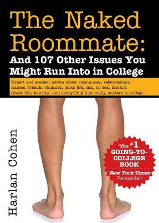 Naked Roommate: And 107 Other Issues You Might Run Into in College by Harlan Cohen