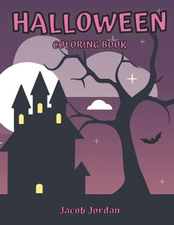 Halloween Coloring Book: Halloween Book For Kids and Toddlers by Jacob Jordan 9798675358083