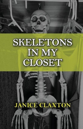 Skeletons in My Closet by Janice Claxton 9781947741058