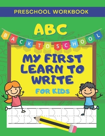 ABC My First Learn To Write For Kids: Preschool Workbook, Handwriting Line Practice For Toddlers, Letters And Sight Words, Pen Control Line Tracing by Pinkpencil Press 9798676845247