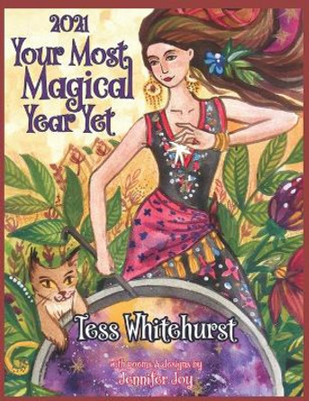 2021: Your Most Magical Year Yet!: A Purposeful Planner for Everyday Enchantment: Calendar with Spells, Coloring Pages, Journaling Prompts, Moon Signs, and Astrology by Jennifer Joy 9798680981702
