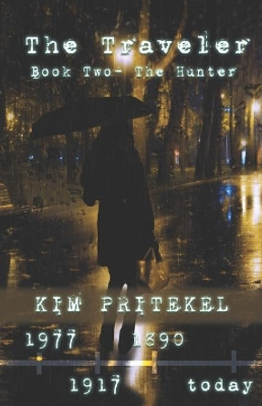 The Traveler - Book Two: The Hunter by Kim Pritekel 9781948232937