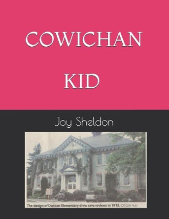 Cowichan Kid by Joy Sheldon 9798689354422