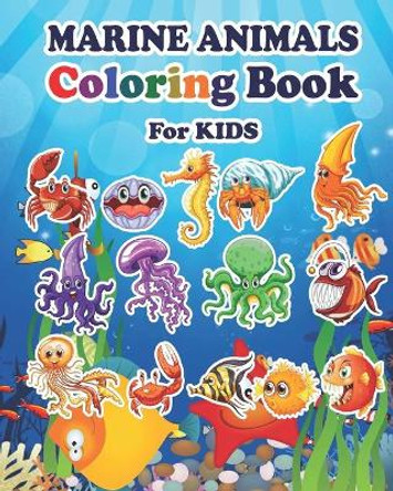 Marine Animals Coloring Book For Kids by Jacob Palmont 9798683468781