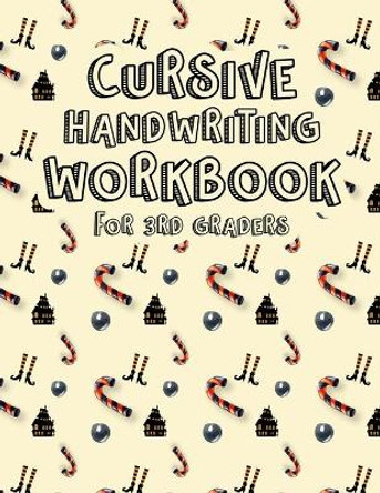 Cursive Handwriting Workbook for 3rd Graders: Halloween Cursive Writing Practice Workbook. Halloween Patterned Cursive Handwriting Workbook for Middle School. by Chwk Press House 9798692958945
