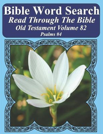 Bible Word Search Read Through the Bible Old Testament Volume 82: Psalms #4 Extra Large Print by T W Pope 9781729073667