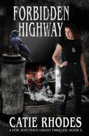 Forbidden Highway by Catie Rhodes 9781947462113