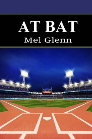 At Bat by Mel Glenn 9781947465664