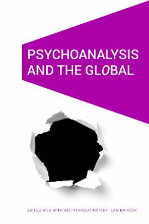 Psychoanalysis and the GlObal by Ilan Kapoor