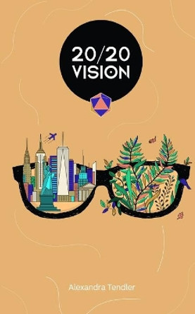 20/20 Vision by Alexandra Tendler 9798694924955