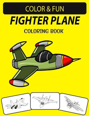 Fighter Plane Coloring Book: New and Expanded Edition Unique Designs Fighter Plane Coloring Book for Adults by Black Rose Press House 9798695730340