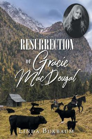 Resurrection of Gracie Macdougal by Linda Buxbaum 9781643670317