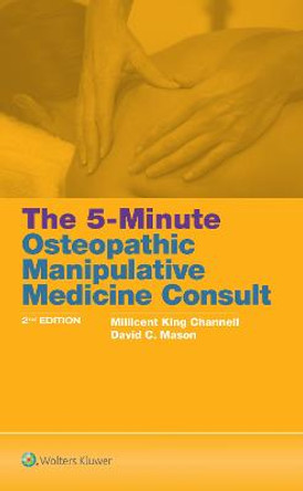 The 5-Minute Osteopathic Manipulative Medicine Consult by Millicent King Channell