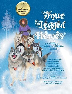 Four-Legged Heroes: The Mama Magina Books by Mary Virginia McCormick Pittman 9781641337618