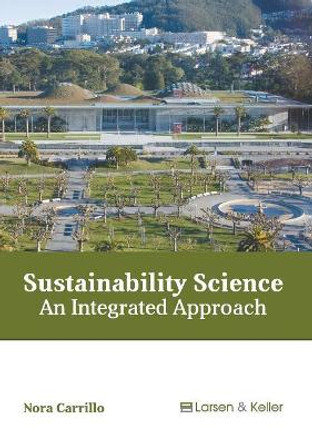 Sustainability Science: An Integrated Approach by Nora Carrillo 9781641721097