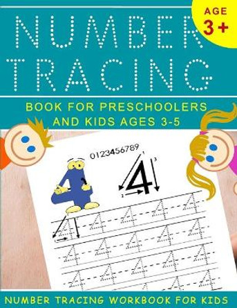 Number Tracing Book for Preschoolers and Kids Ages 3-5: Number Tracing Workbook For Kids by Happy Handwriting 9781729661222