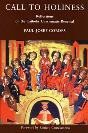 Call to Holiness: Reflections on the Catholic Charismatic Renewal by Paul Joseph Cordes 9780814658871