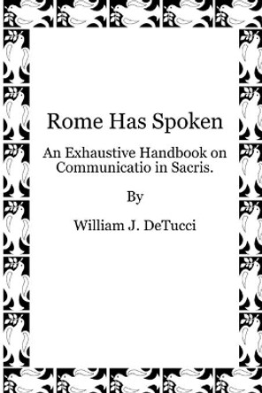 Rome Has Spoken by William DeTucci 9781105512506