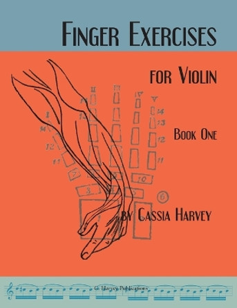 Finger Exercises for the Violin, Book One by Cassia Harvey 9781635230420