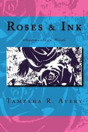 Roses and Ink by Tamesha R Avery 9781539544784