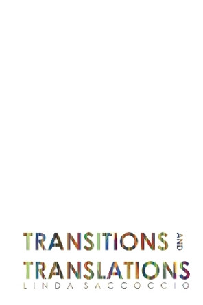 Transitions and Translations by Linda Saccoccio 9781312175792